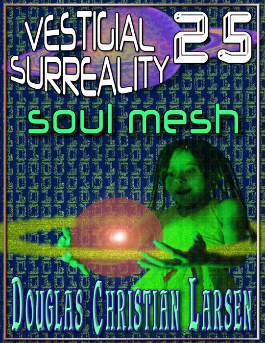 Vestigial Surreality: 25