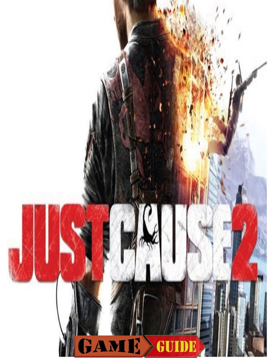 Just Cause 2 Guide