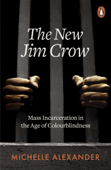 The New Jim Crow - Michelle Alexander