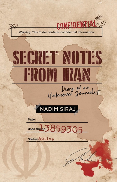 Secret Notes From Iran: Diary Of An Undercover Journalist