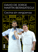 Cocina sin vergüenza - David De Jorge & Martín Berasategui