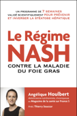 Le régime NASH contre la maladie du foie gras - Angélique Houlbert & Thierry Souccar