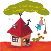 La Sra. Chaca-Chaca limpia su casa - Graciela Castellanos