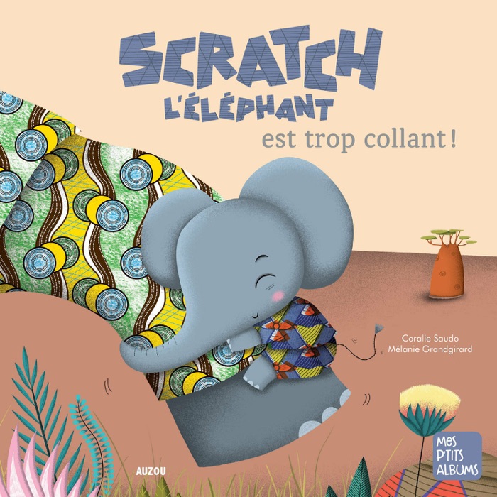 Scratch l'éléphant est trop collant !