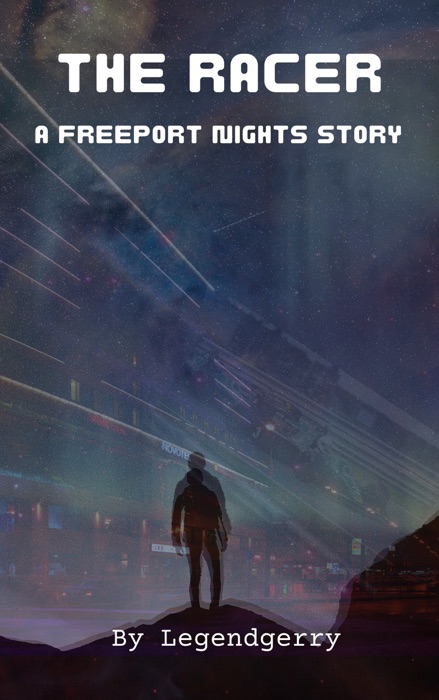 Freeport Nights: The Racer