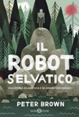 Il robot selvatico - Peter Brown