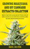 Growing Marijuana and DIY Cannabis Extracts Collection - Saul Silver
