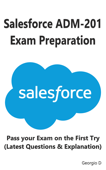 Salesforce ADM-201 Exam Preparation - Georgio D