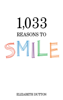 Elizabeth Dutton - 1,033 Reasons to Smile artwork