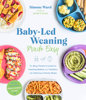 Baby-Led Weaning Made Easy - Simone Ward