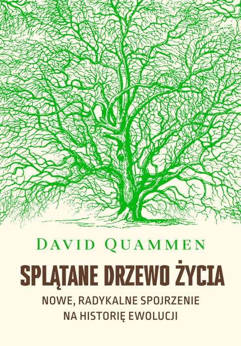 Splątane drzewo życia. Nowe, radykalne spojrzenie na historię ewolucji