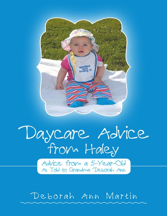 Daycare Advice from Haley: Advice from a 5 - Year - Old