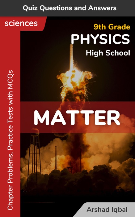Matter Multiple Choice Questions and Answers (MCQs): Quiz, Practice Tests & Problems with Answer Key (9th Grade Physics Worksheets & Quick Study Guide)
