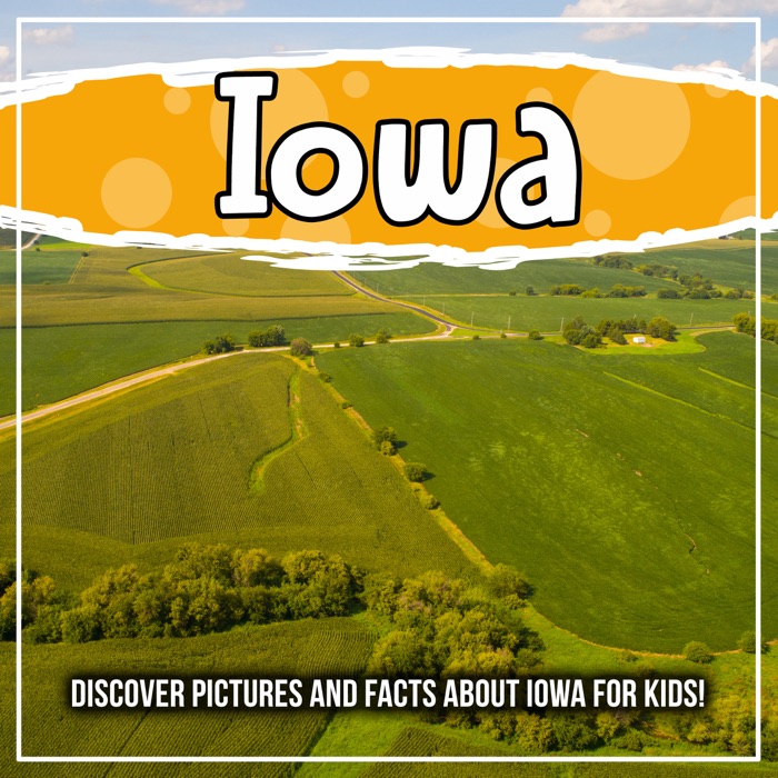 Iowa: Discover Pictures and Facts About Iowa For Kids!