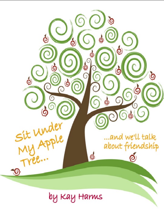 Sit Under My Apple Tree: We'll Talk About Friendship