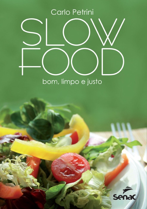 Slow Food: bom, limpo e justo