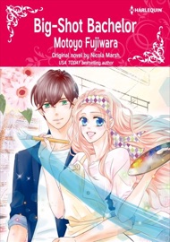 Big-Shot Bachelor - Motoyo Fujiwara & Nicola Marsh by  Motoyo Fujiwara & Nicola Marsh PDF Download