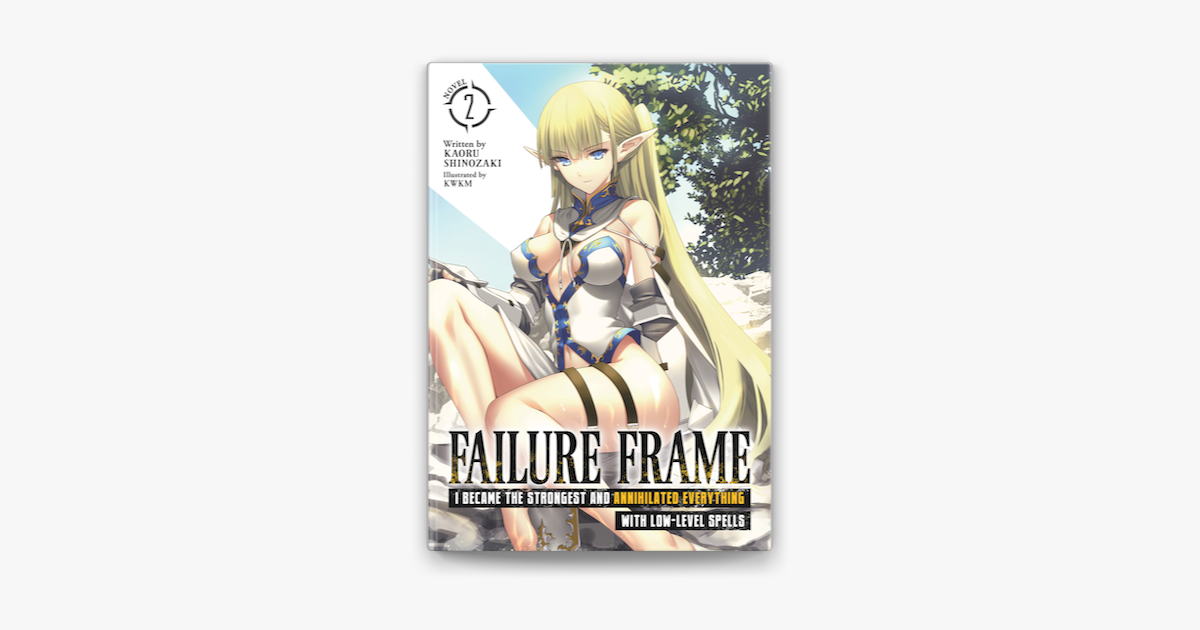 I Became The Strongest And Annihilated Everything With Low-level Spells ‎Failure Frame: I Became the Strongest and Annihilated Everything With Low-Level Spells (Light