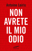 Non avrete il mio odio - Antoine Leiris