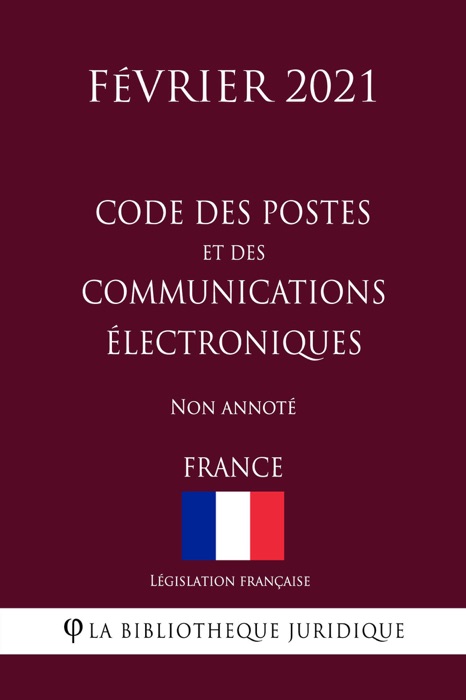 Code des postes et des communications électroniques  (France) (Février 2021) Non annoté