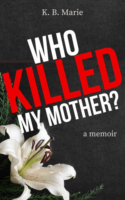 Who Killed My Mother?