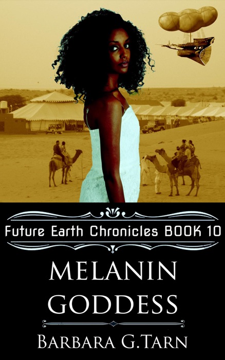 Melanin Goddess (Future Earth Chronicles Book 10)