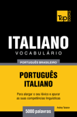 Vocabulário Português Brasileiro-Italiano: 5000 Palavras - Andrey Taranov