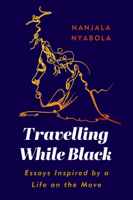 Nanjala Nyabola - Travelling While Black artwork