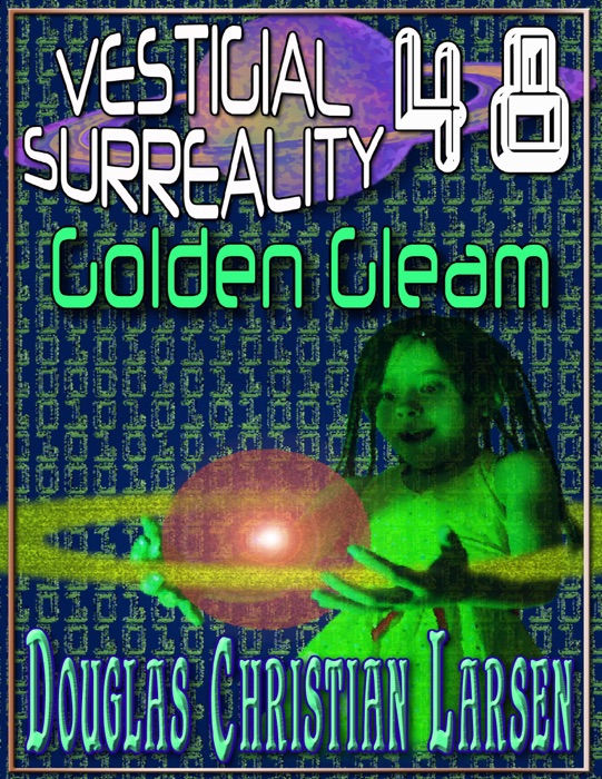 Vestigial Surreality: 48: Golden Gleam
