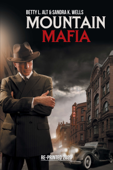 Mountain Mafia - Betty L. Alt & Sandra K. Wells