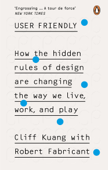 User Friendly - Cliff Kuang & Robert Fabricant