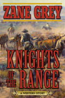 Zane Grey - Knights of the Range artwork