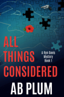 AB Plum - All Things Considered: A Ryn Davis Mystery artwork