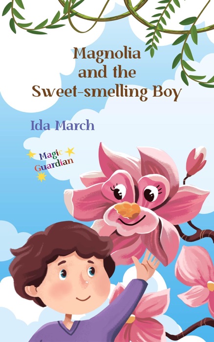Magnolia and the Sweet-smelling Boy