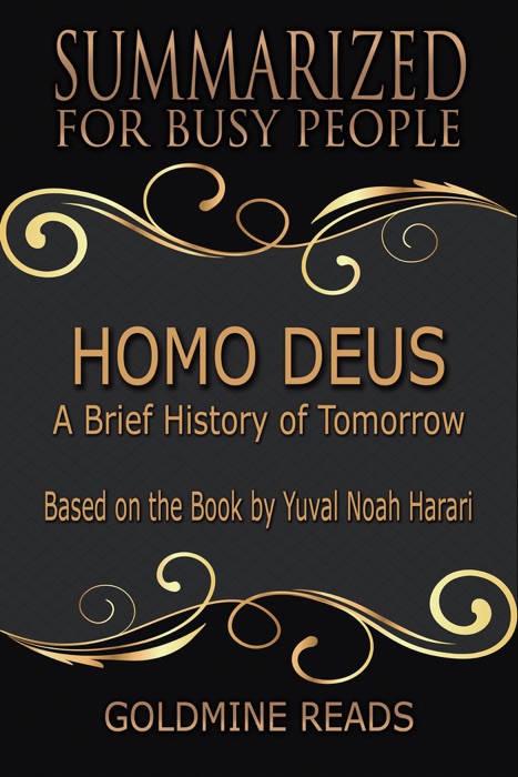 Homo Deus - Summarized for Busy People: A Brief History of Tomorrow: Based on the Book by Yuval Noah Harari