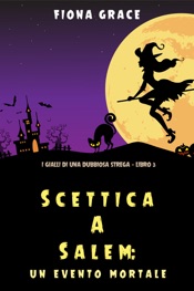Download Scettica a Salem: Un evento mortale (I gialli di una dubbiosa strega — Libro 3)