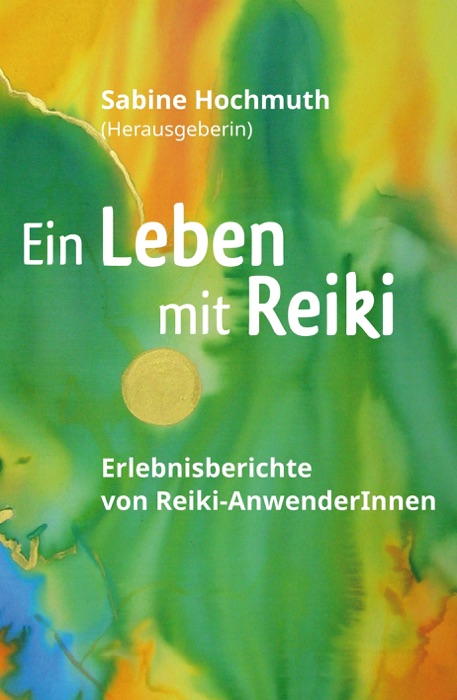 Ein Leben mit Reiki