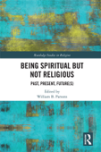 Being Spiritual but Not Religious - William B. Parsons