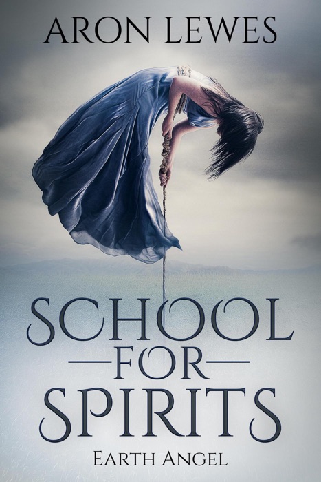 School for Spirits: Earth Angel