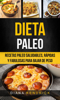 Dieta Paleo: Recetas Paleo Saludables, Rápidas Y Fabulosas Para Bajar De Peso - Diana Kendrick