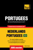 Thematische Woordenschat Nederlands-Braziliaans Portugees: 9000 Woorden - Andrey Taranov