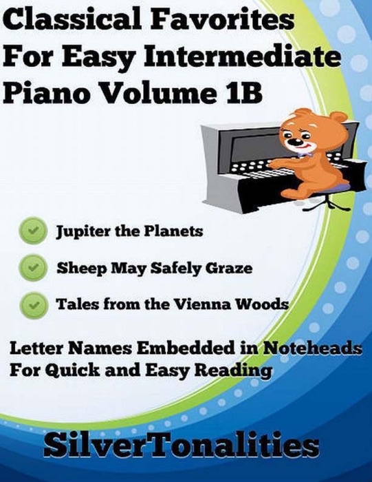 Classical Favorites for Easy Intermediate Piano Volume 1 B
