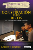 La conspiración de los ricos - Robert T. Kiyosaki