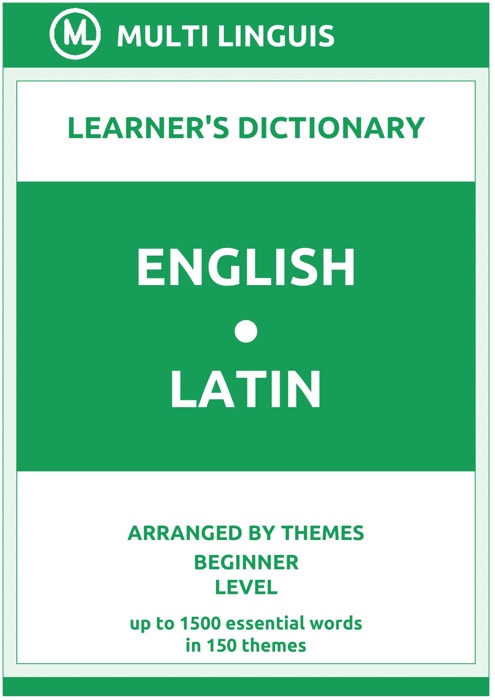 English-Latin Learner's Dictionary (Arranged by Themes, Beginner Level)