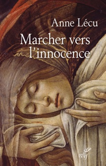 Marcher vers l'innocence - Anne Lécu