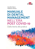 Manuale di Dental Management nell'era post Covid-19 - Aurelio Gisco & Roberto Rosso