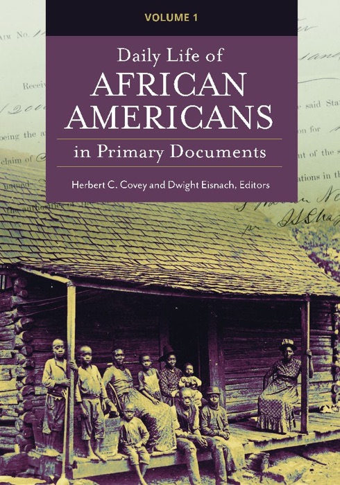 Daily Life of African Americans in Primary Documents [2 volumes]