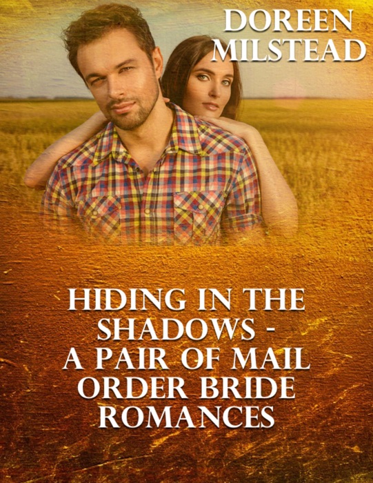 Hiding In the Shadows – a Pair of Mail Order Bride Romances