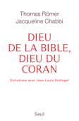 Dieu de la Bible, dieu du Coran - Jacqueline Chabbi & Thomas Römer