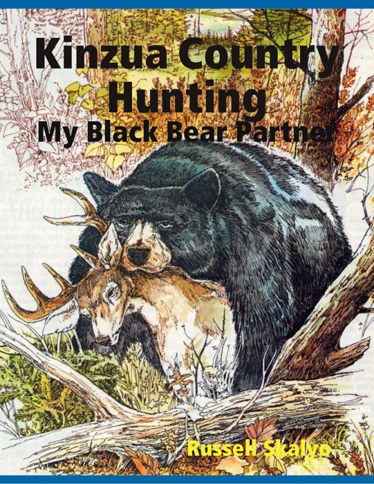 Kinzua Country Hunting - My Black Bear Partner